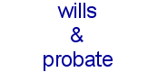 Wills and Probate